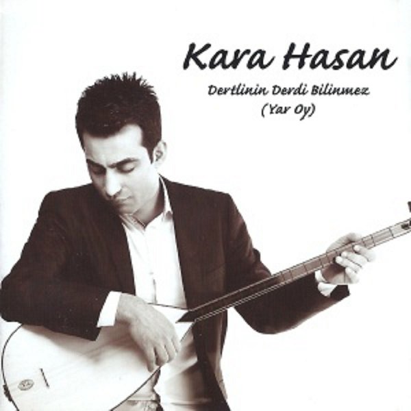 Kara Hasan - Dertlinin Derdi Bilinmez 2012 Mp3 indir Yar Oy (Albüm)