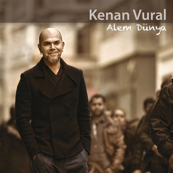Alem Dünya (Albüm) Kenan Vural 2013