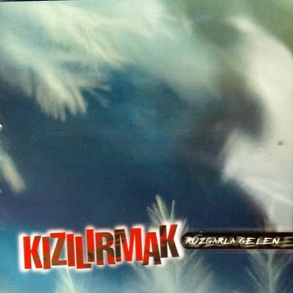 Kızılırmak 1996 Rüzgarla Gelen (Albüm)