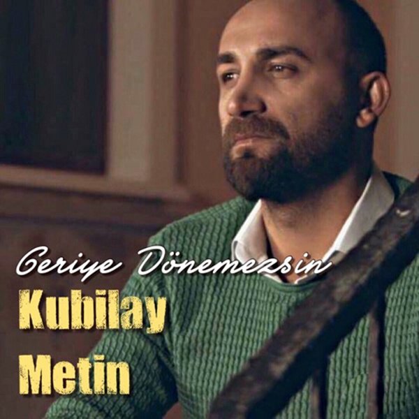 Kubilay Metin 2017 Geriye Dönemezsin (Single)