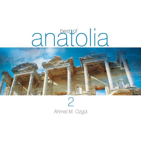 Ahmet Mustafa Özgül - Best of Anatolia 2 (Albüm)