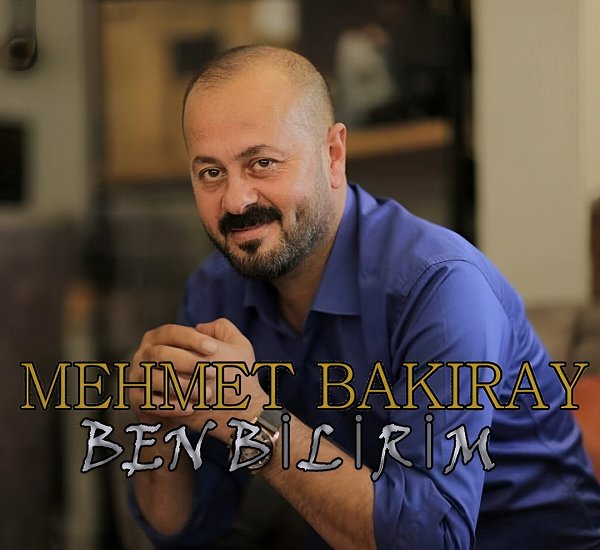 Mehmet Bakıray 2024 Ben Bilirim (Albüm)
