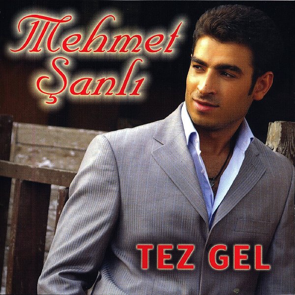 Mehmet Şanlı 2008 Tez Gel (Albüm)