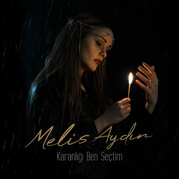 Melis Aydın 2023 Karanlığı Ben Seçtim (Single)