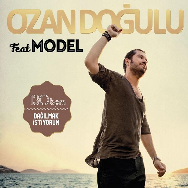 Dağılmak İstiyorum (Single) Ozan Doğulu, Model 2012