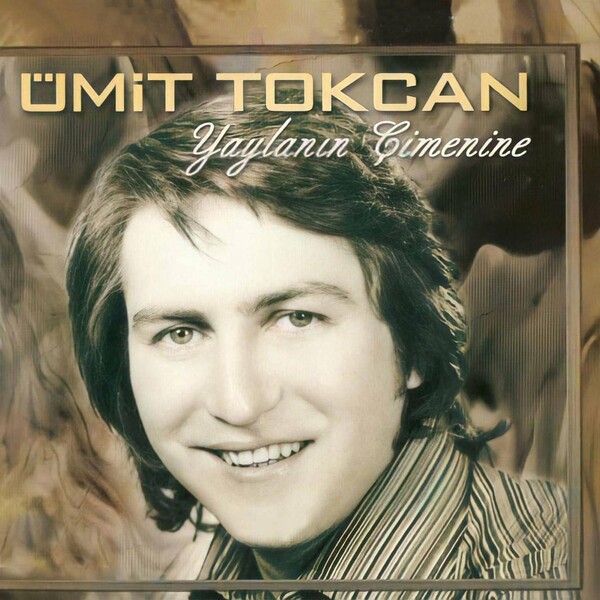 Ümit Tokcan 2007 Yaylanin Çimenine (Albüm)