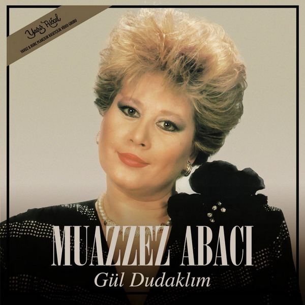 Gül Dudaklım (Albüm) Muazzez Abaci 2016