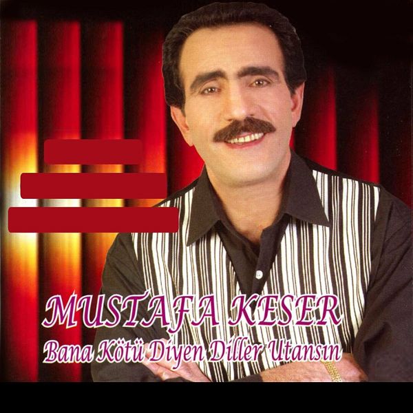 Mustafa Keser 2008 Bana Kötü Diyenler Utansın (Albüm)