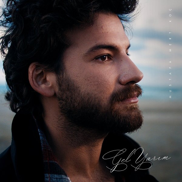 Mustafa Mert Koç 2024 Gel Yarım (Albüm)