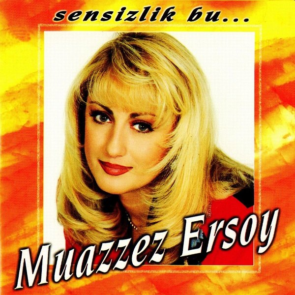 Sensizlik Bu (Albüm) Muazzez Ersoy 1994