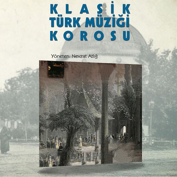 Nevzat Atlığ - Klasik Türk Müziği Korosu (Albüm)