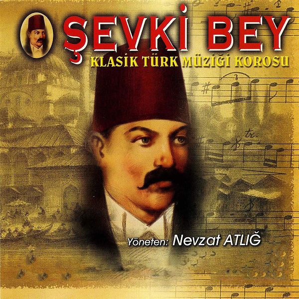 Nevzat Atlığ - Şevki Bey Klasik Türk Müziği Korosu (Albüm)