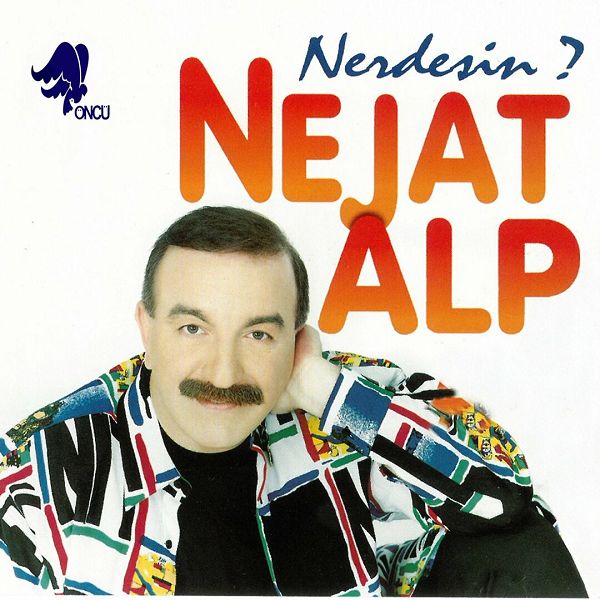 Nerdesin (Albüm) Nejat Alp 1995