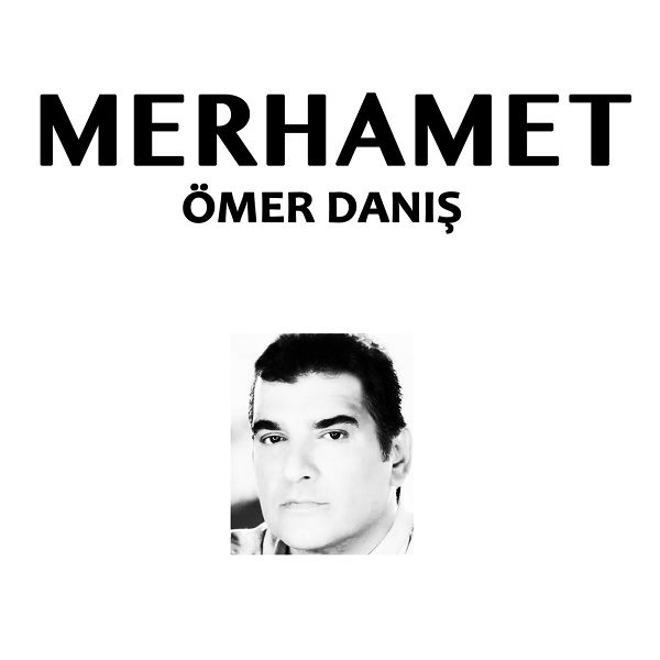 Merhamet Ömer Danış