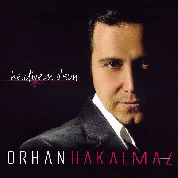 Orhan Hakalmaz 2008 Hediyem Olsun (Albüm)