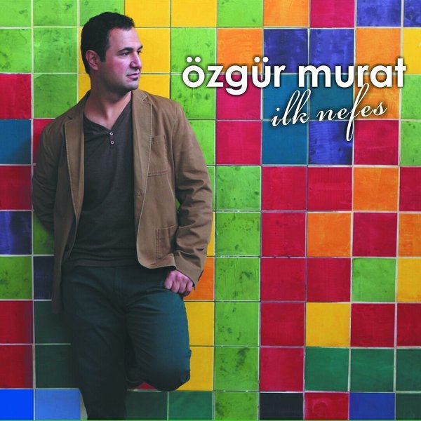 Özgür Murat 2012 İlk Nefes (Albüm)
