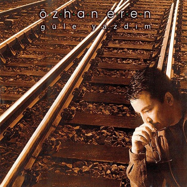 Özhan Eren - Güle Yazdım (Albüm) Özhan Eren 2000