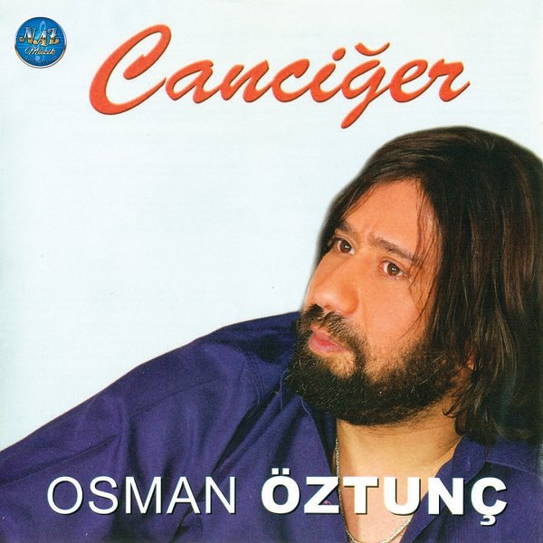 Osman Öztunç - Canciğer (Albüm) Osman Öztunç