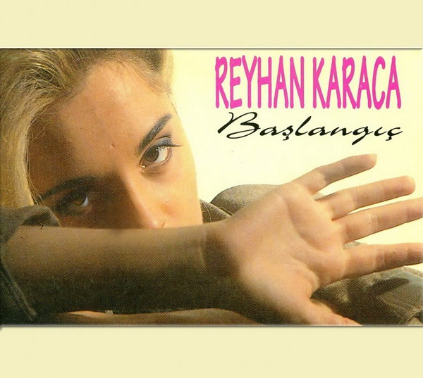Reyhan Karaca 1993 Başlangıç (Albüm)