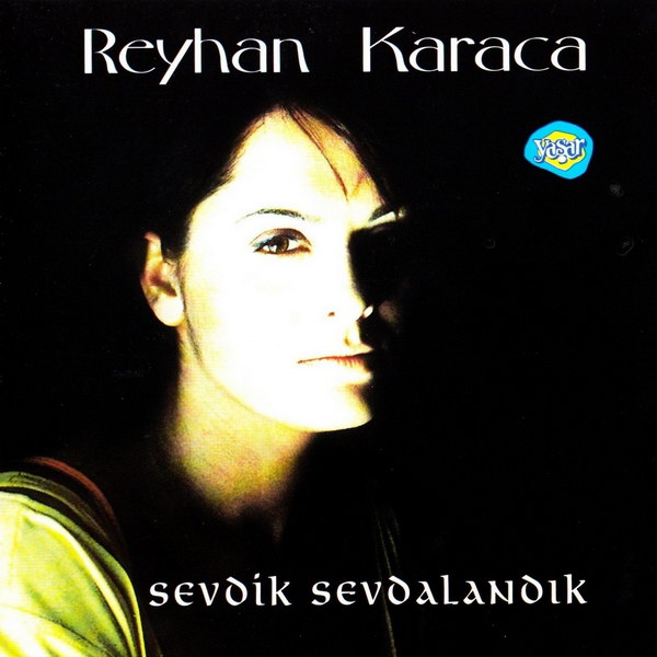 Reyhan Karaca 1997 Sevdik Sevdalandık (Albüm)