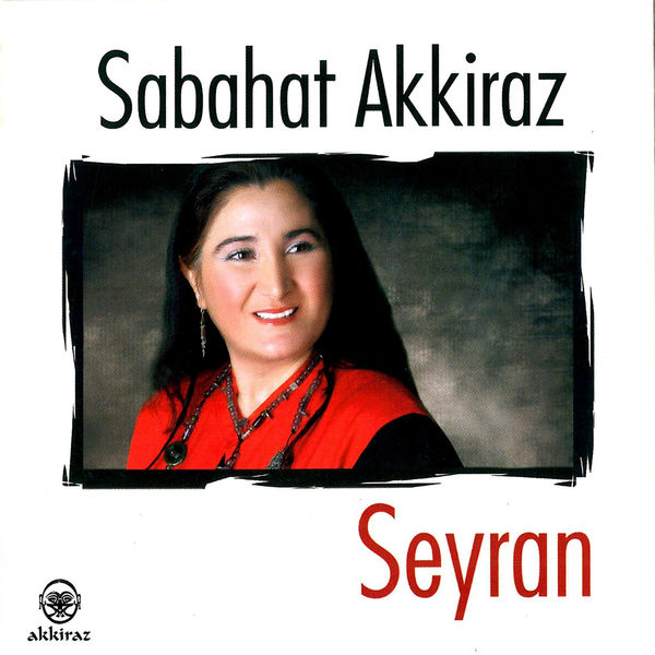 Sabahat Akkiraz 2005 Seyran (Albüm)
