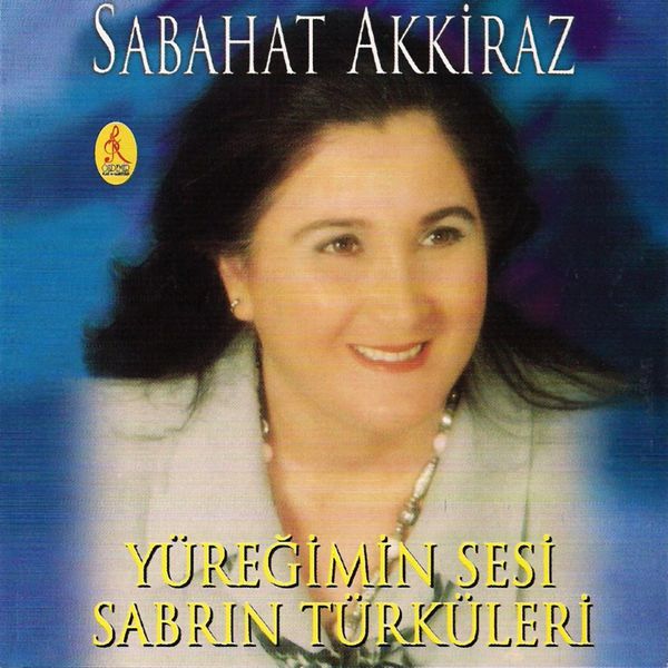 Sabahat Akkiraz 1999 Yüreğimin Sesi Sabrın Türküleri (Albüm)