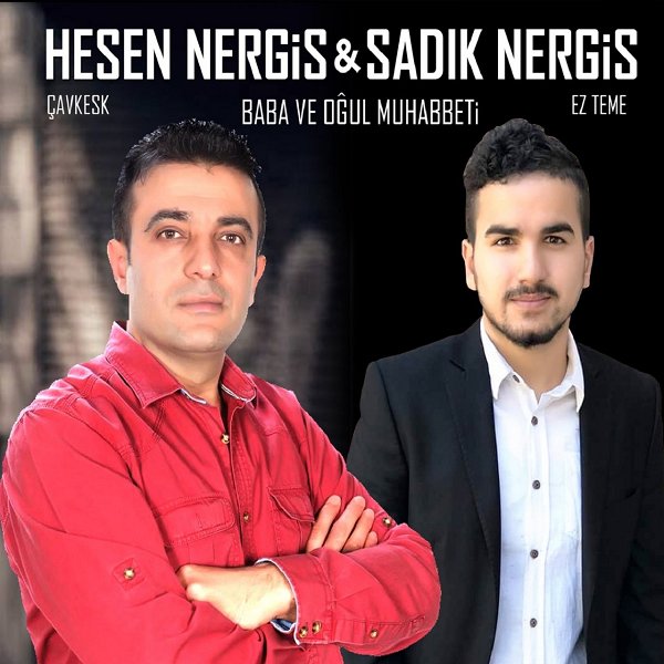 Sadık Nergis, Hesen Nergis 2018 Çavkesk Ez Teme (Albüm)