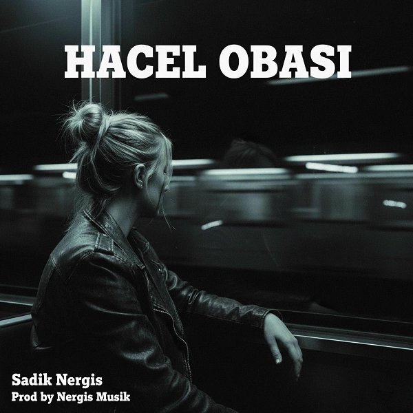Sadık Nergis 2025 HACEL OBASI (EP)