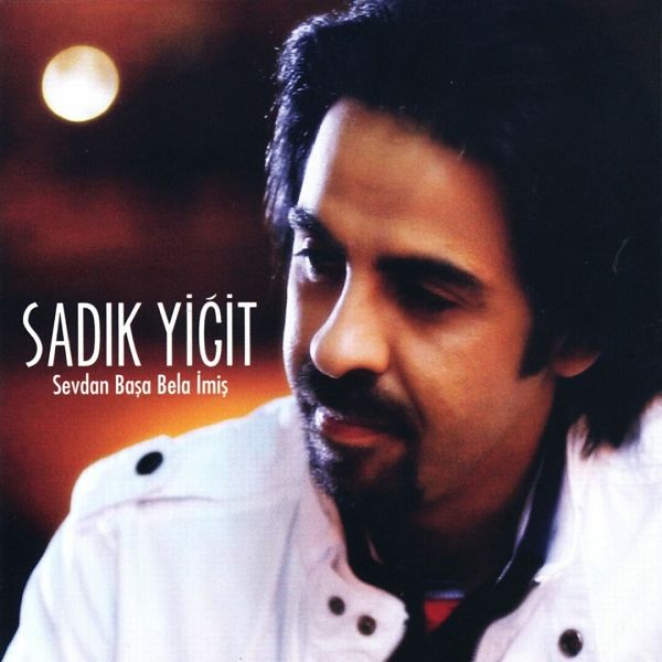 Sadık Yiğit 2011 Sevdan Başa Bela İmiş (Albüm)