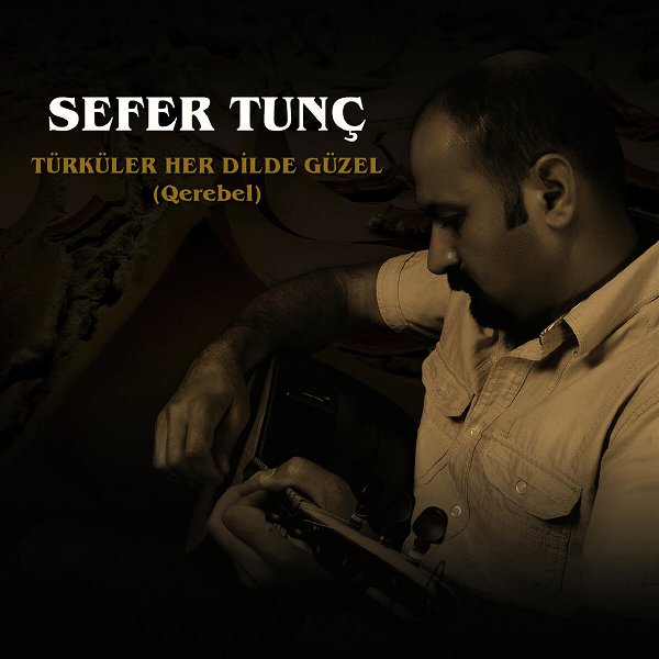 Sefer Tunç 2012 Türküler Her Dilde Güzel (Albüm)