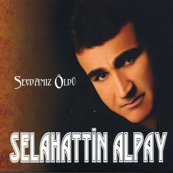 Selahattin Alpay 2009 Sevdamız Öldü (Albüm)