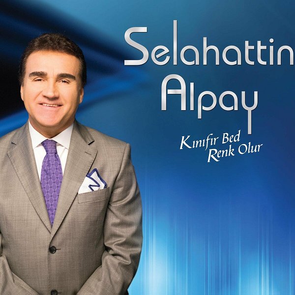 Selahattin Alpay 2015 Kınıfır Bed Renk Olur (Albüm)