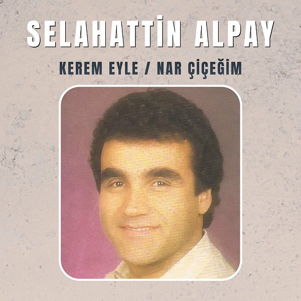 Selahattin Alpay 1990 Kerem Eyle (Nar Çiçeğim) Albüm