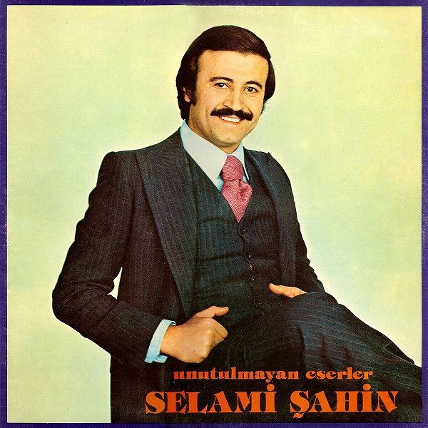 Selami Şahin 1976 Unutulmayan Eserler (Albüm)