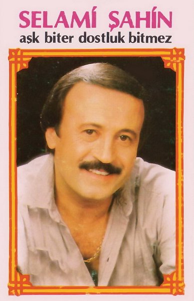 Aşk Biter Dostluk Bitmez (Albüm) Selami Şahin 1985