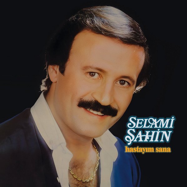 Hastayım Sana (Full Albüm) Selami Şahin 1985