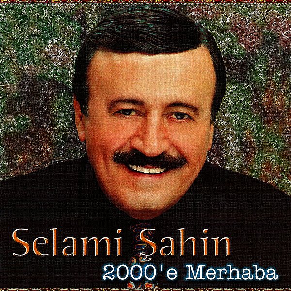 2000'e Merhaba (Full Albüm) Selami Şahin 1999