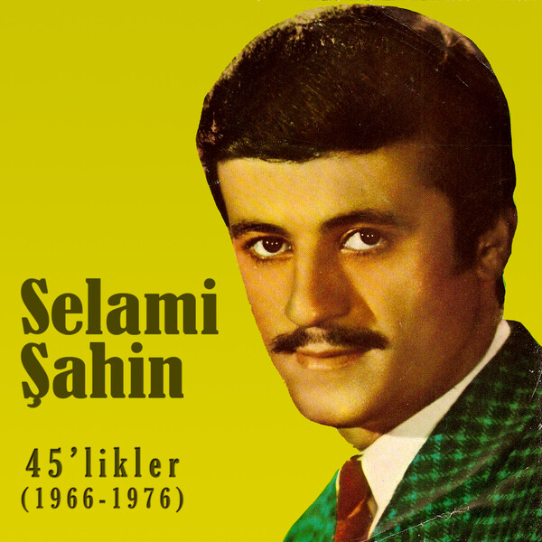 45'likler (1966-1976) Selami Şahin 1966