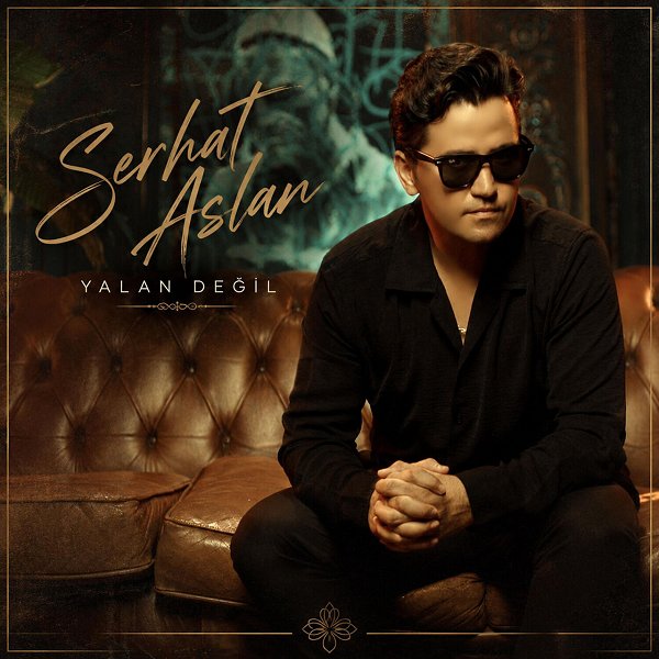 Serhat Aslan - Yalan Değil (Single)