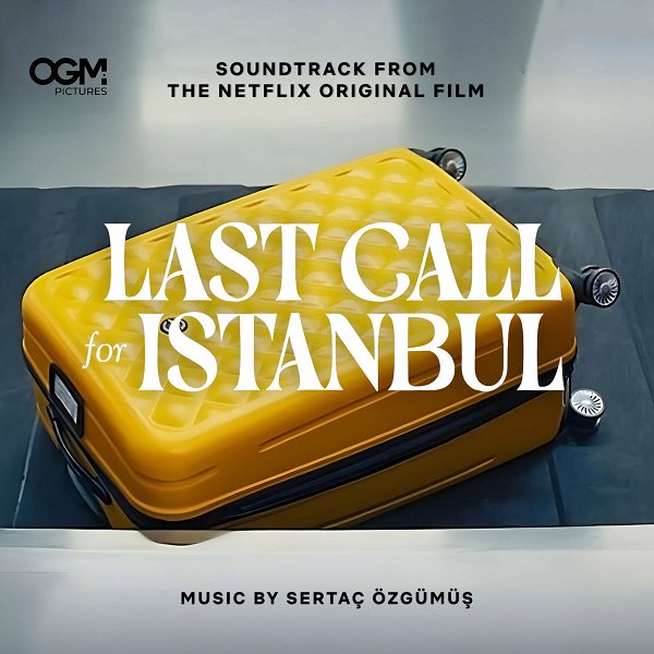 Sertaç Özgümüş 2023 Last Call for Istanbul Film Soundtrack (Albüm)