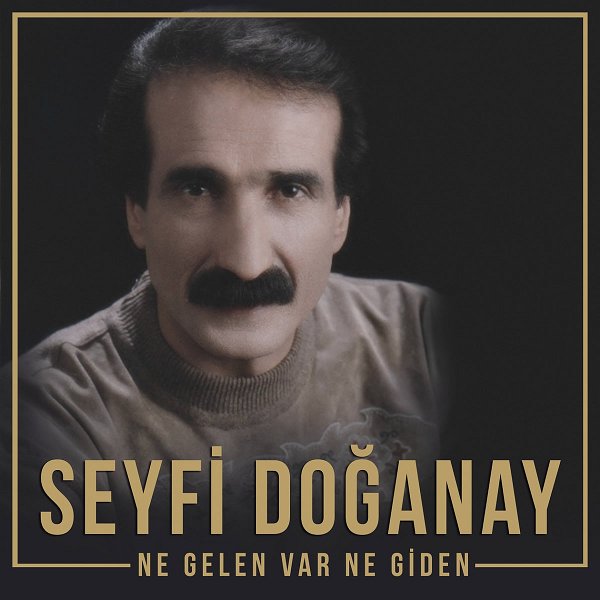Seyfi Doganay 1989 Ne Gelen Var Ne Giden (Albüm)