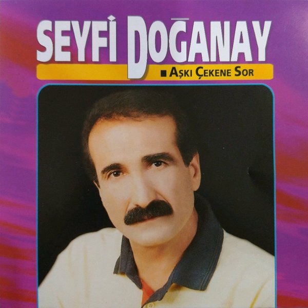 Seyfi Doganay 1998 Aşkı Çekene Sor (Albüm)