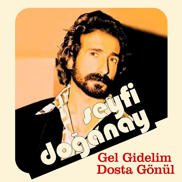 Seyfi Doganay 2025 Gel Gidelim Dosta Gönül (Albüm)