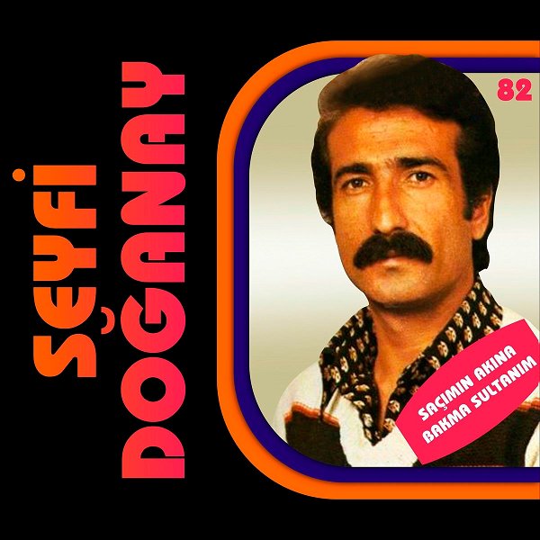 Seyfi Doganay 2025 Saçımın Akına Bakma Sultanım (Albüm)