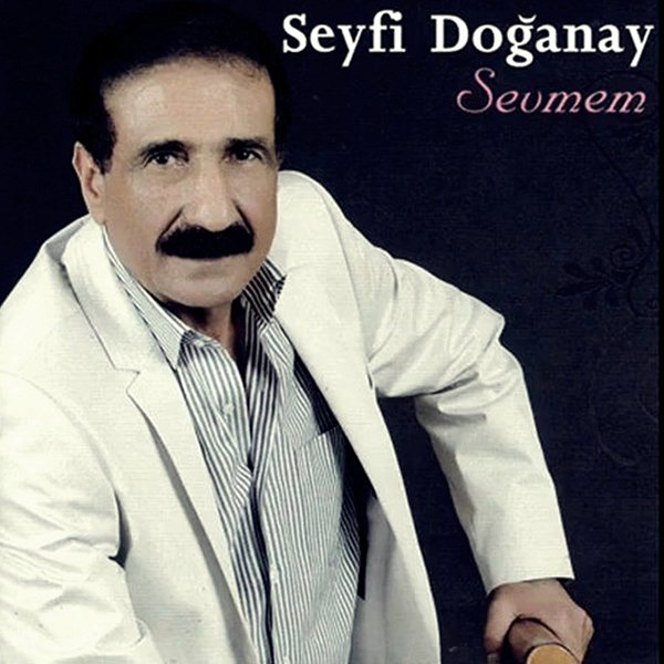 Seyfi Doğanay 2009 Sevmem (Albüm)