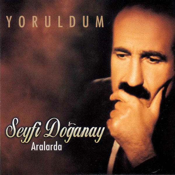 Seyfi Doğanay 2004 Yoruldum (Albüm)