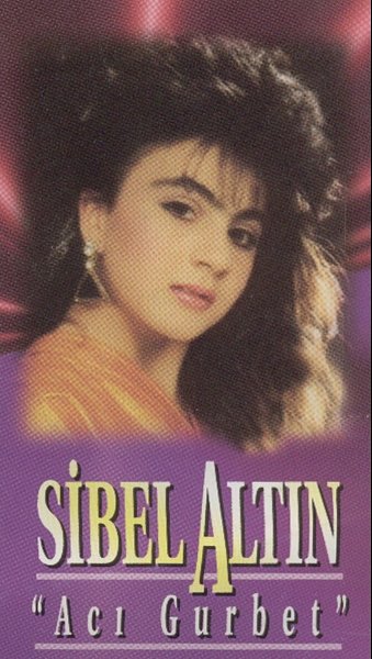 Sibel Altın 1990 Acı Gurbet (Albüm)