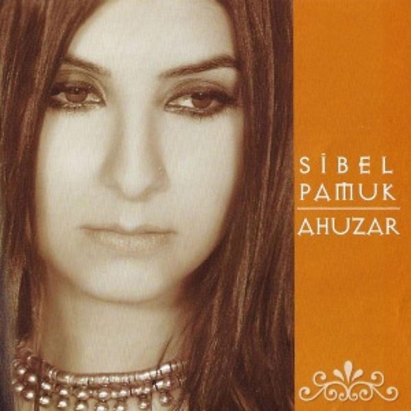 Sibel Pamuk - Ahuzar (Albüm) Sibel Pamuk 2005