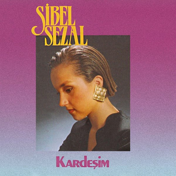 Sibel Sezal 1990 Kardeşim (Albüm)