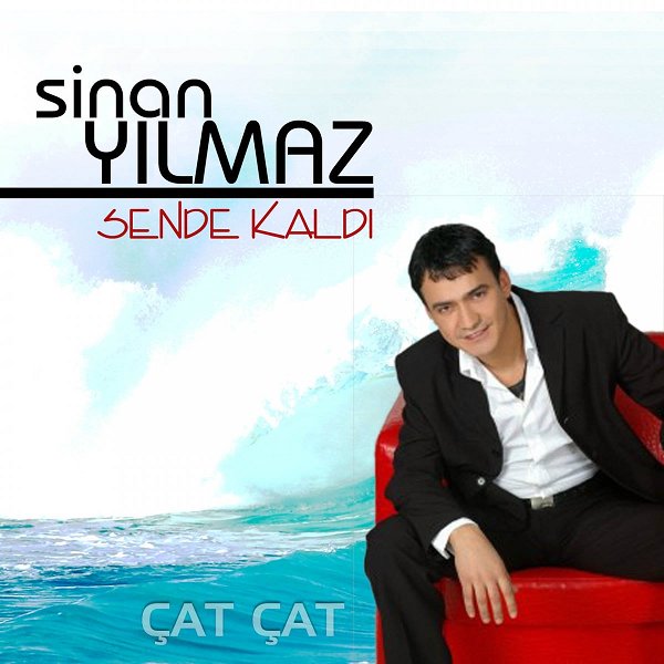 Sende Kaldı (Albüm) Sinan Yılmaz 2005
